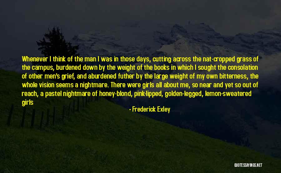 Golden Days Quotes By Frederick Exley Golden Days Quotes By Frederick Exley