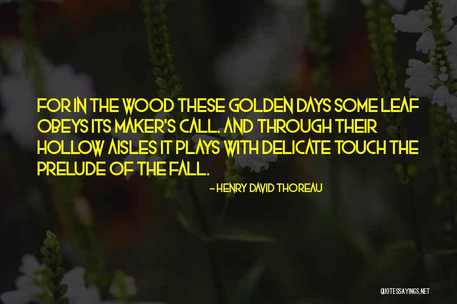 Golden Days Quotes By Henry David Thoreau