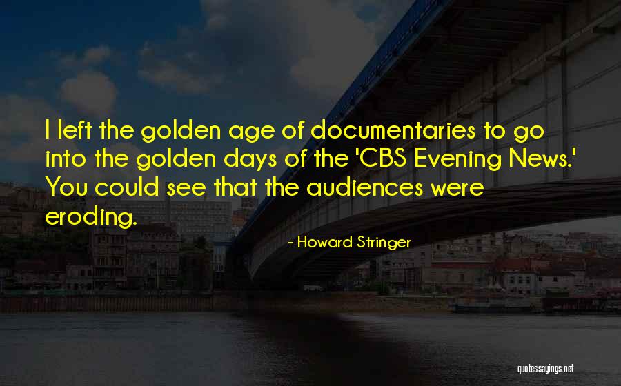 Golden Days Quotes By Howard Stringer Golden Days Quotes By Howard Stringer