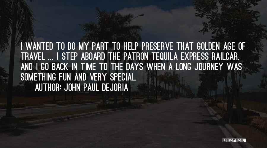 Golden Days Quotes By John Paul DeJoria