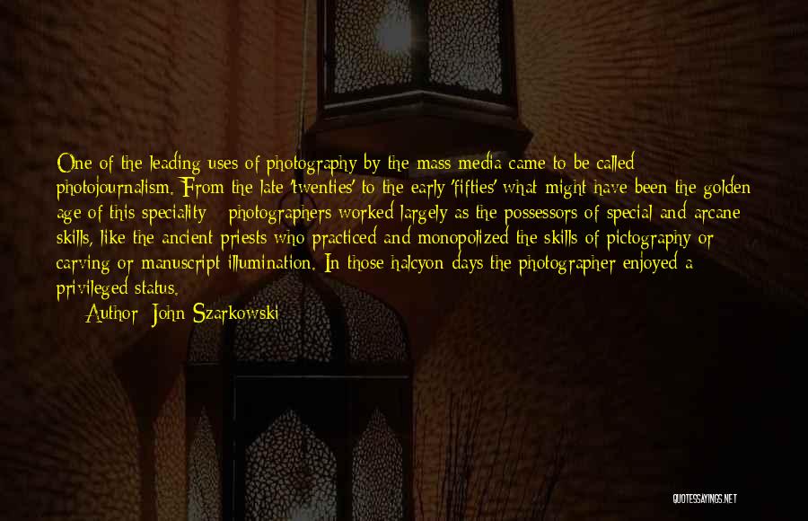 Golden Days Quotes By John Szarkowski