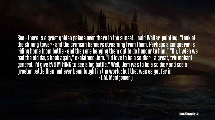 Golden Days Quotes By L.M. Montgomery Golden Days Quotes By L.M. Montgomery