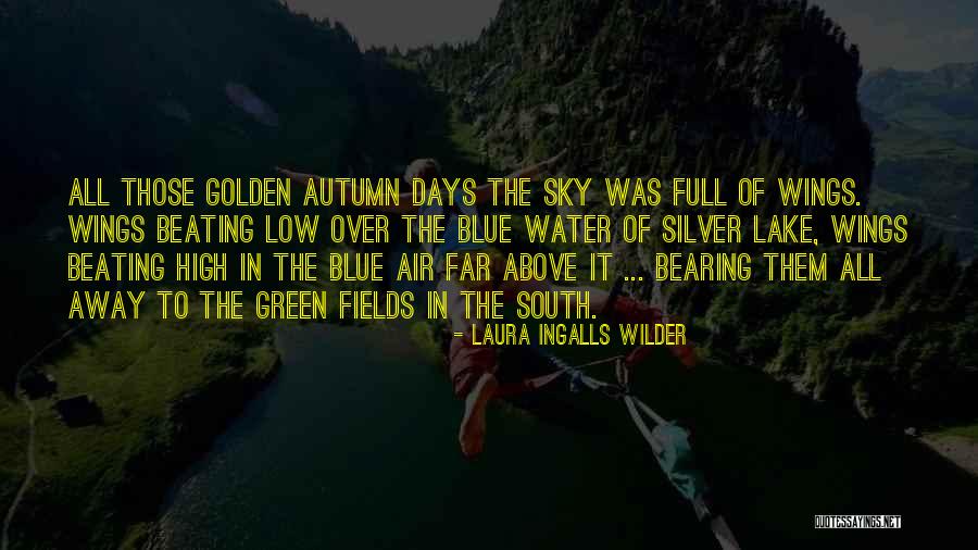 Golden Days Quotes By Laura Ingalls Wilder