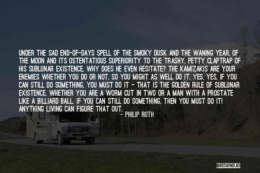 Golden Days Quotes By Philip Roth