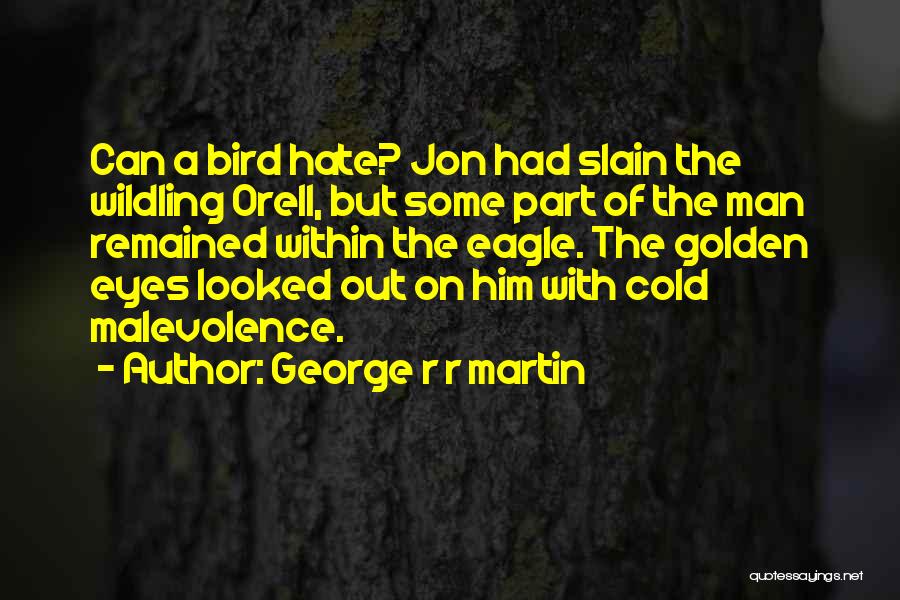 Golden Eagle Quotes By George R R Martin