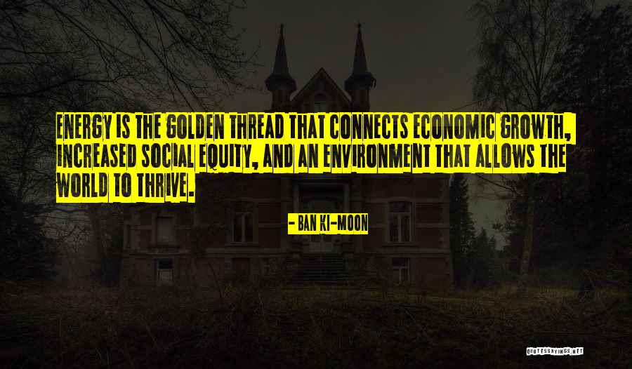 Golden Energy Quotes By Ban Ki-moon Golden Energy Quotes By Ban Ki-moon