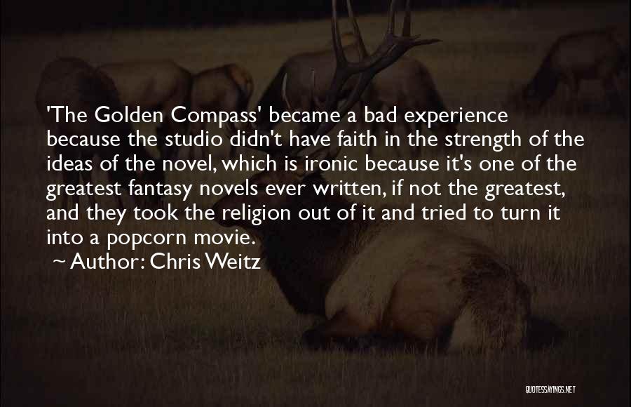 Golden Experience Quotes By Chris Weitz