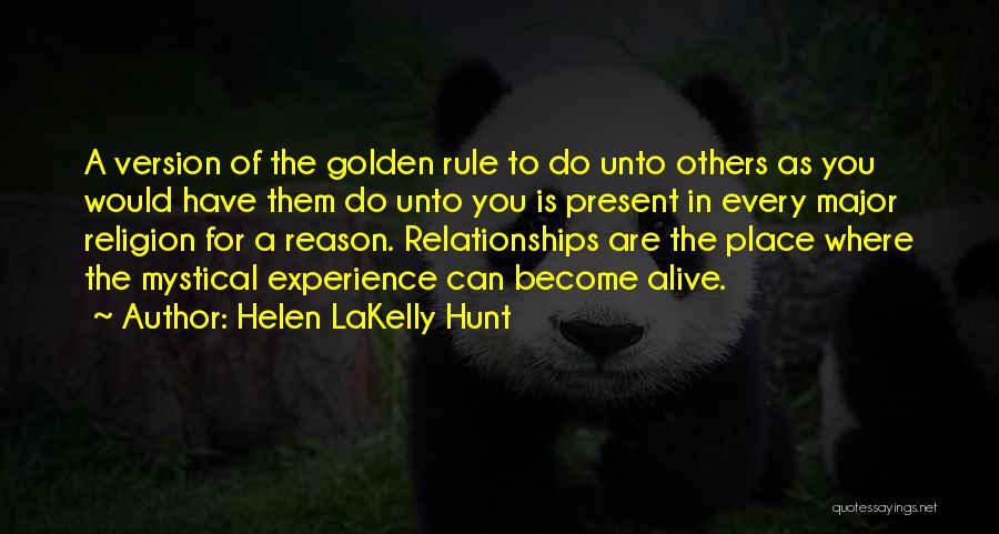 Golden Experience Quotes By Helen LaKelly Hunt