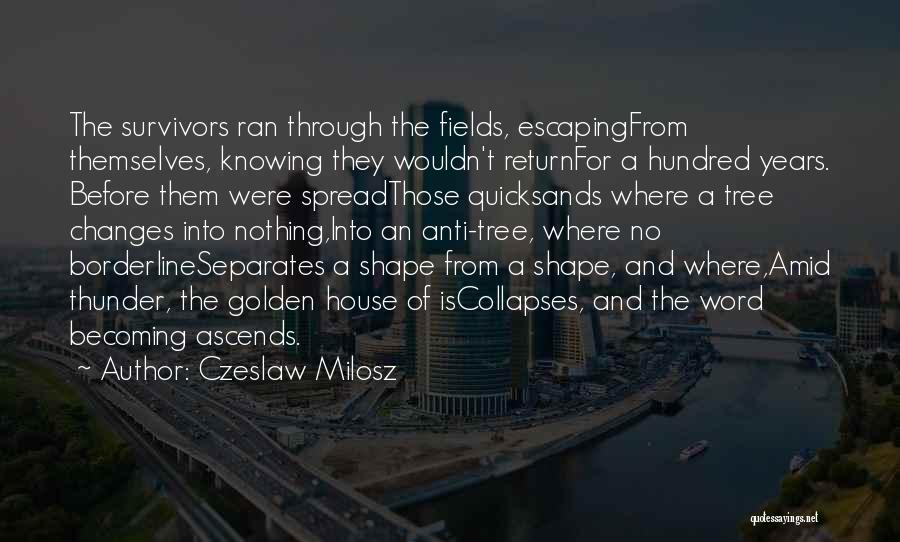 Golden Fields Quotes By Czeslaw Milosz