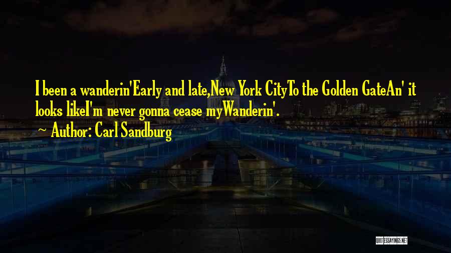 Golden Gate Quotes By Carl Sandburg