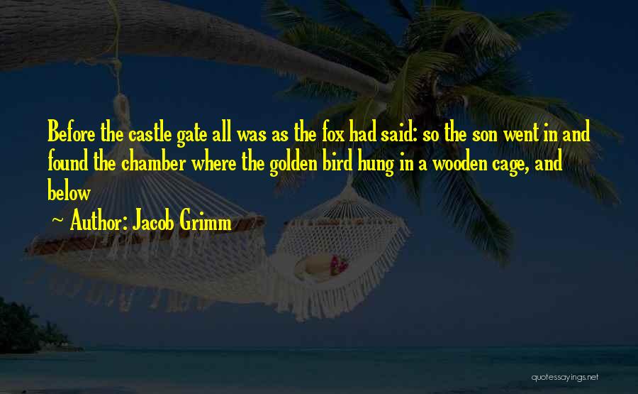 Golden Gate Quotes By Jacob Grimm