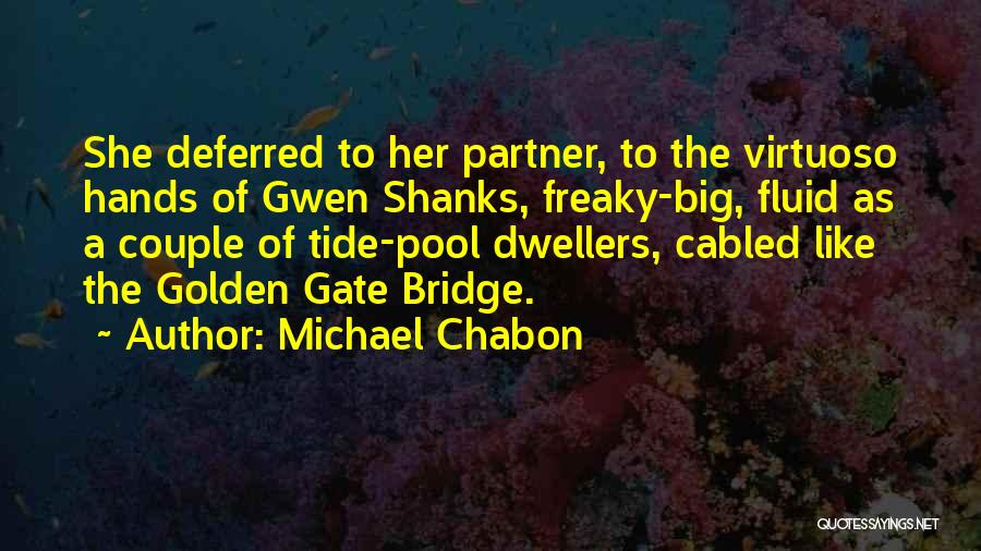 Golden Gate Quotes By Michael Chabon