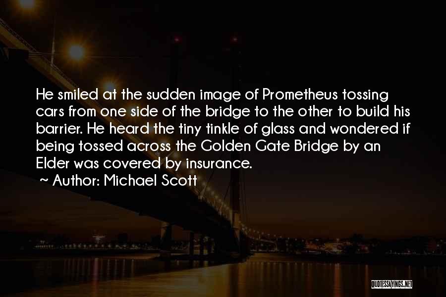 Golden Gate Quotes By Michael Scott
