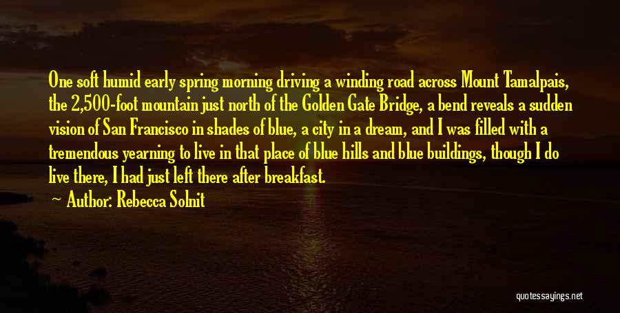 Golden Gate Quotes By Rebecca Solnit