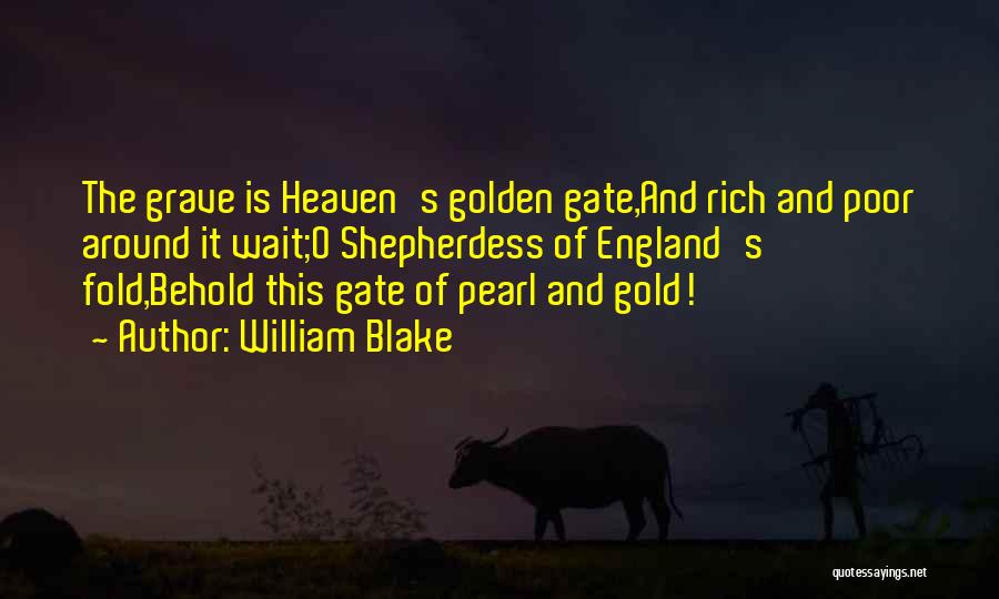 Golden Gate Quotes By William Blake