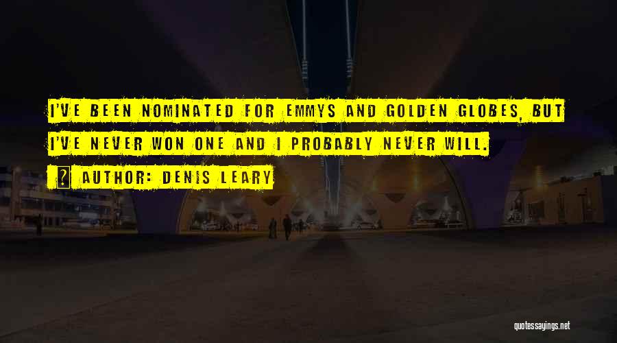 Golden Globes Best Quotes By Denis Leary