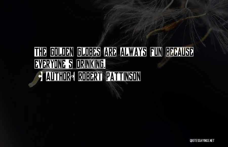 Golden Globes Best Quotes By Robert Pattinson