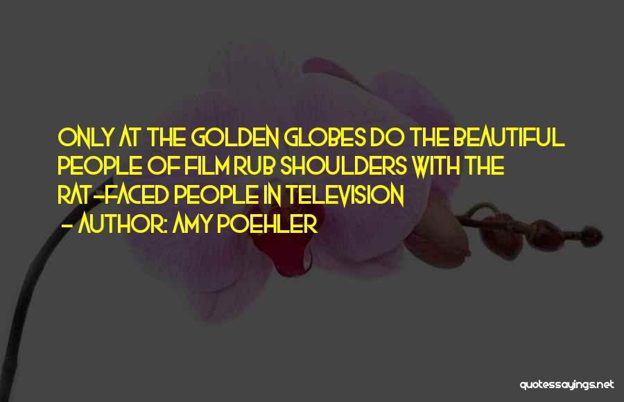 Golden Globes Quotes By Amy Poehler