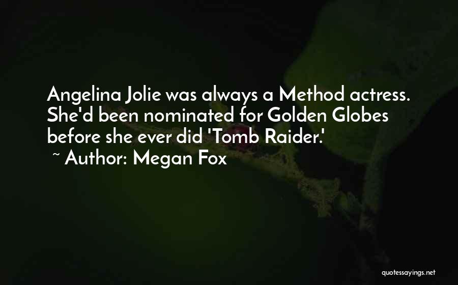 Golden Globes Quotes By Megan Fox