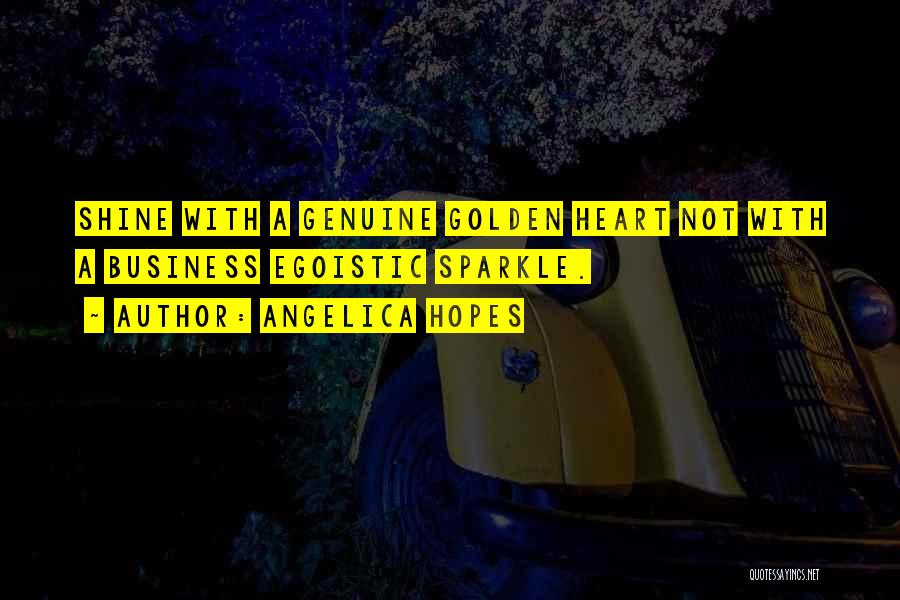 Golden Heart Quotes By Angelica Hopes
