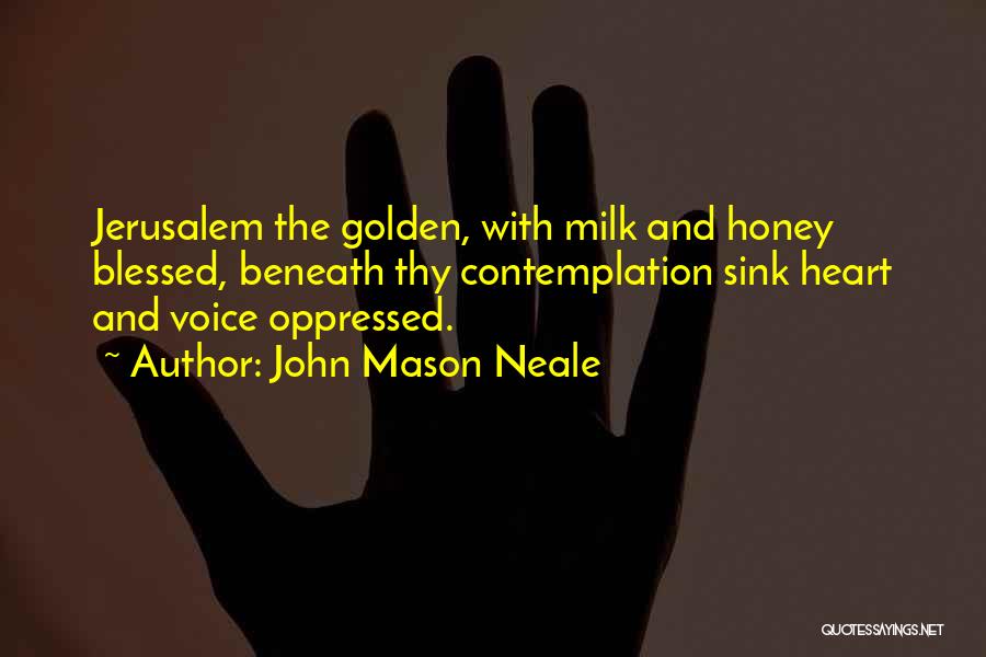 Golden Heart Quotes By John Mason Neale