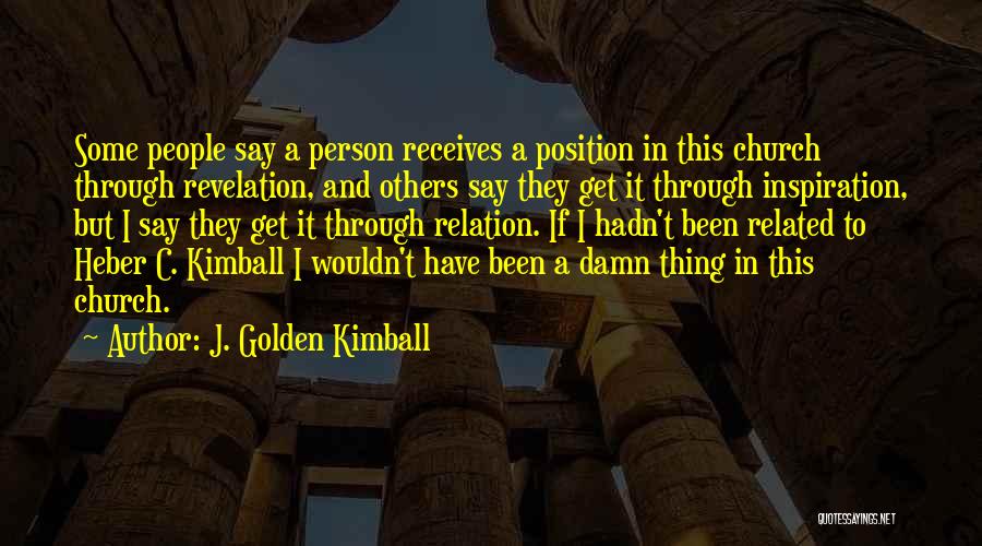 Golden Kimball Quotes By J. Golden Kimball