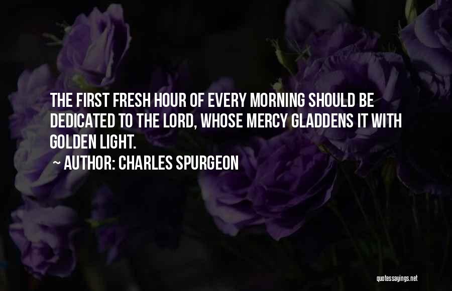 Golden Light Quotes By Charles Spurgeon