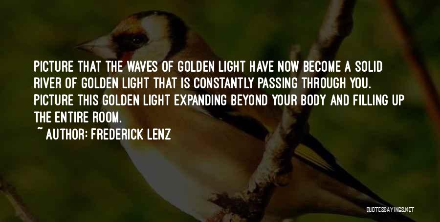 Golden Light Quotes By Frederick Lenz
