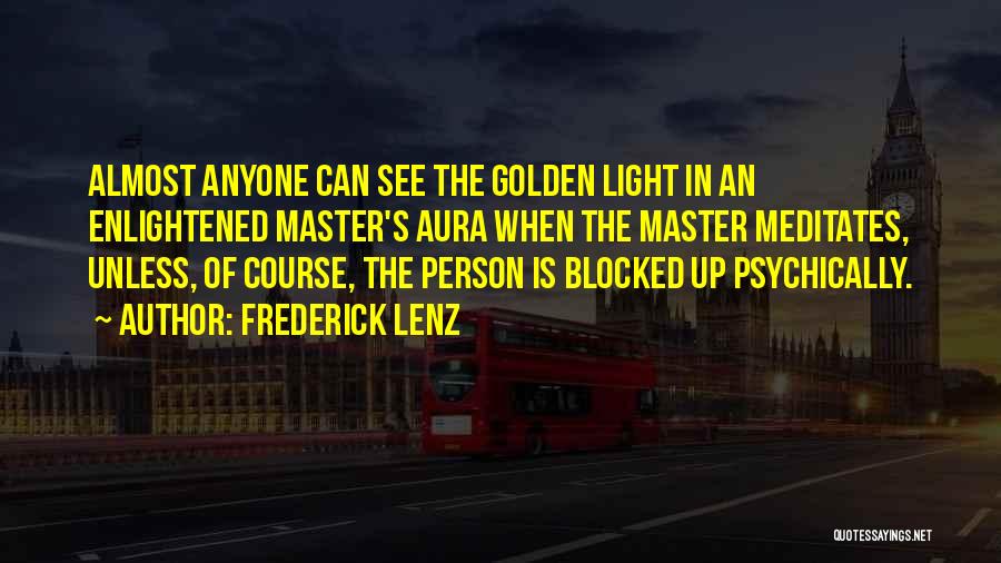 Golden Light Quotes By Frederick Lenz