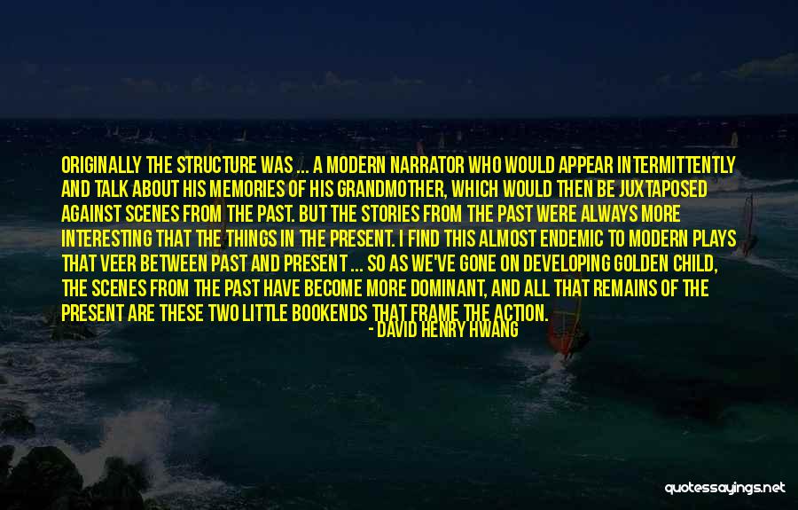 Golden Memories Quotes By David Henry Hwang Golden Memories Quotes By David Henry Hwang