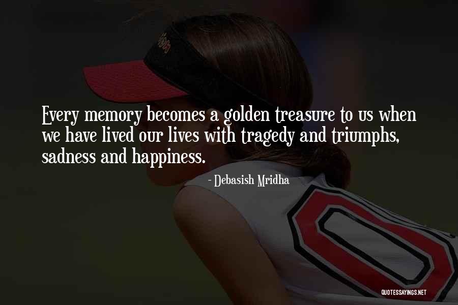 Golden Memories Quotes By Debasish Mridha Golden Memories Quotes By Debasish Mridha