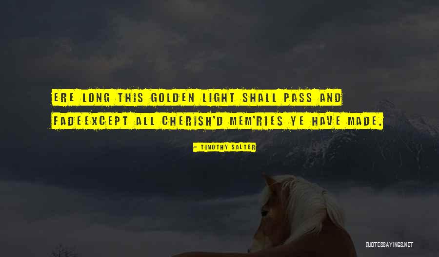 Golden Memories Quotes By Timothy Salter Golden Memories Quotes By Timothy Salter