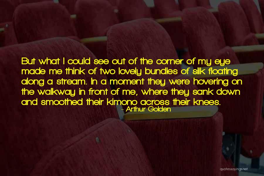Golden Moment Quotes By Arthur Golden Golden Moment Quotes By Arthur Golden