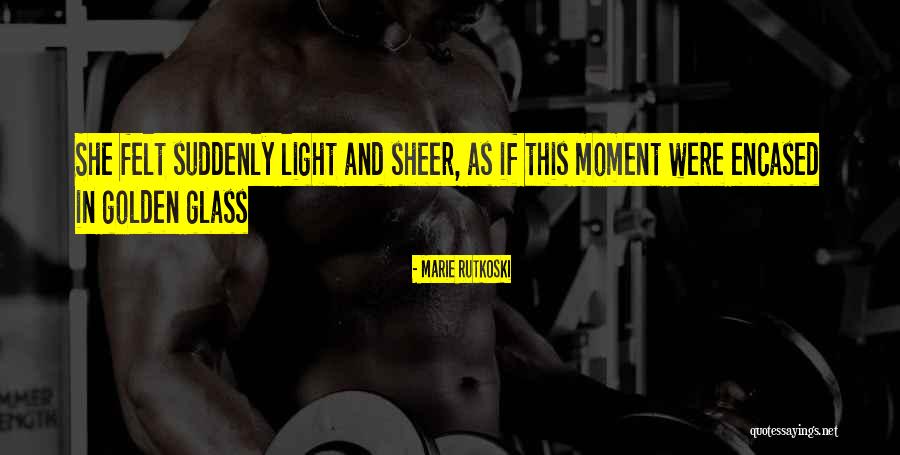 Golden Moment Quotes By Marie Rutkoski Golden Moment Quotes By Marie Rutkoski