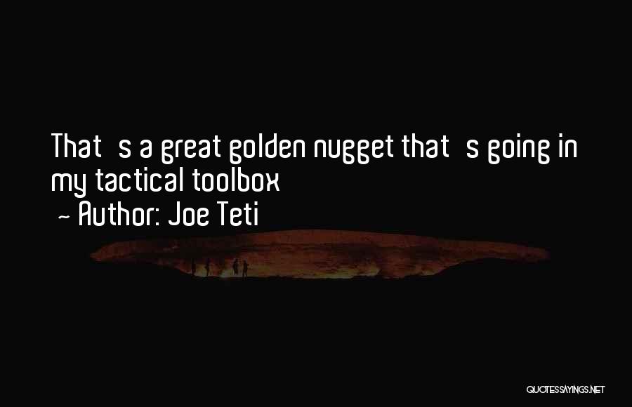 Golden Nugget Quotes By Joe Teti