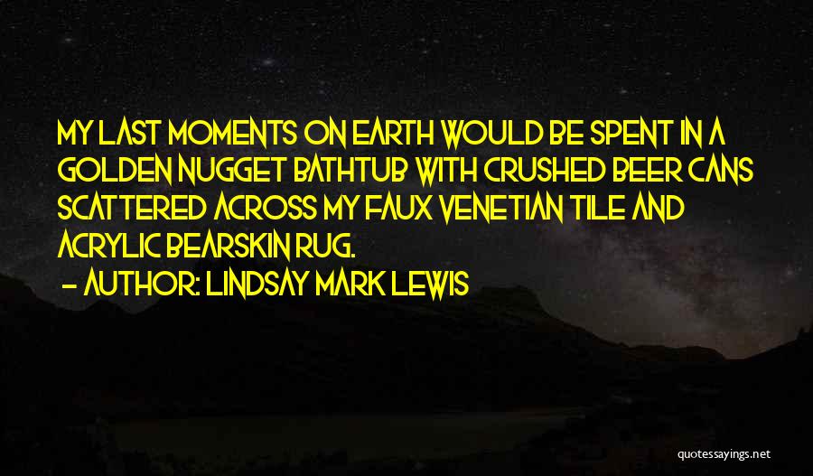 Golden Nugget Quotes By Lindsay Mark Lewis