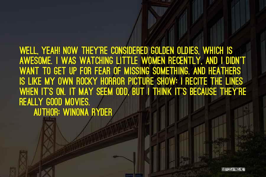 Golden Oldies Quotes By Winona Ryder