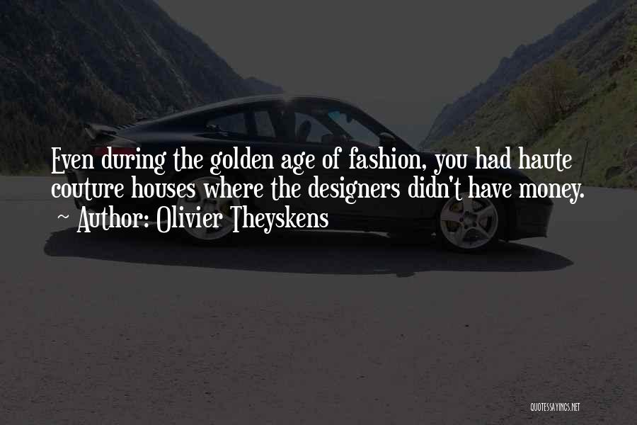 Golden Quotes By Olivier Theyskens