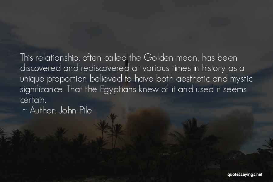 Golden Ratio Quotes By John Pile