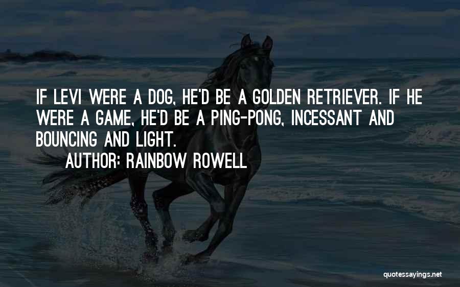 Golden Retriever Dog Quotes By Rainbow Rowell