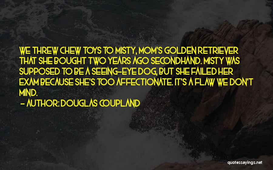 Golden Retriever Quotes By Douglas Coupland