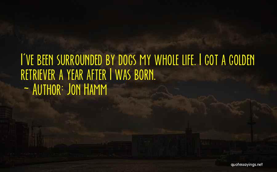 Golden Retriever Quotes By Jon Hamm