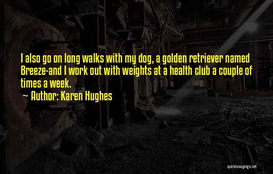 Golden Retriever Quotes By Karen Hughes