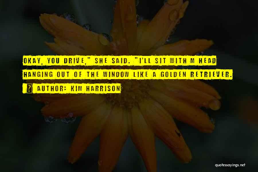 Golden Retriever Quotes By Kim Harrison