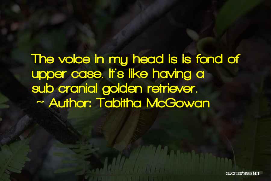 Golden Retriever Quotes By Tabitha McGowan