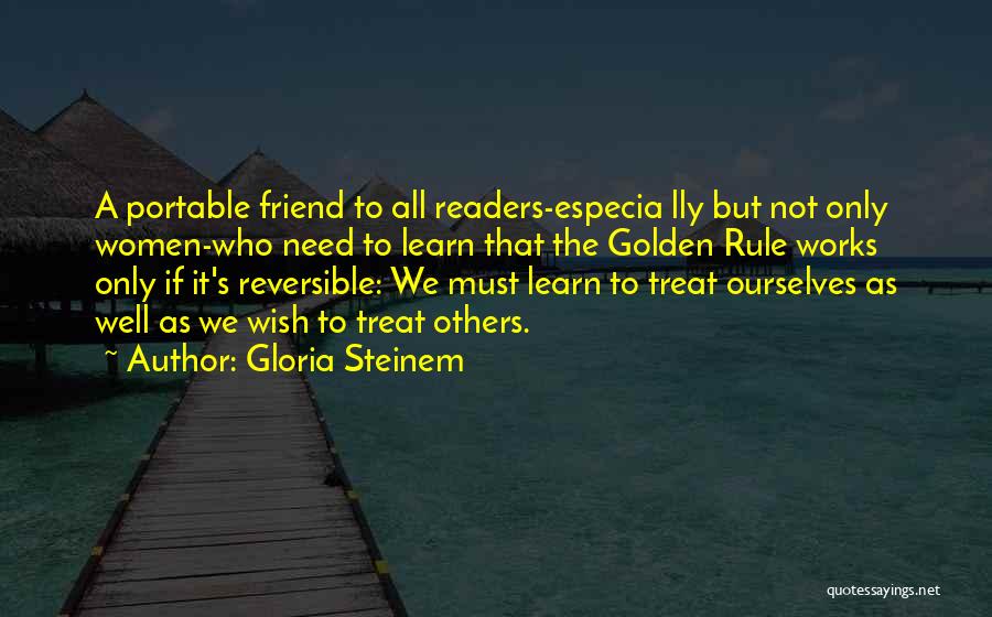 Golden Rule Quotes By Gloria Steinem