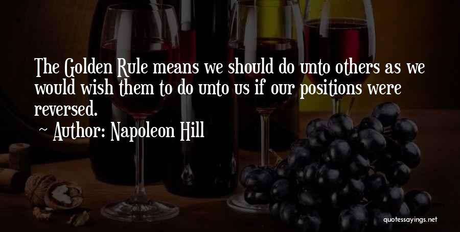 Golden Rule Quotes By Napoleon Hill