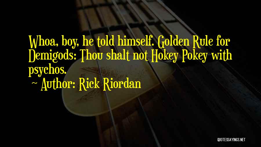Golden Rule Quotes By Rick Riordan