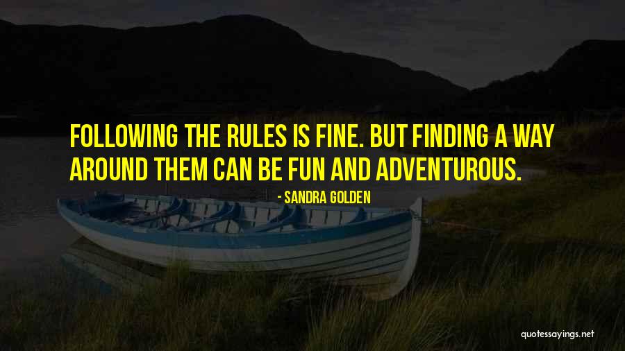 Golden Rules To Live By Quotes By Sandra Golden Golden Rules To Live By Quotes By Sandra Golden
