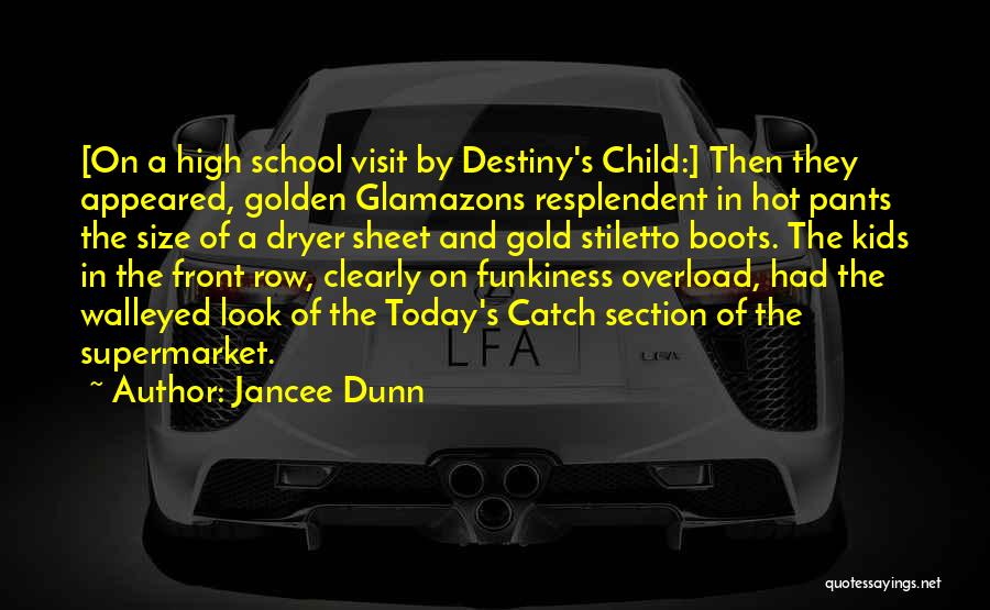 Golden Section Quotes By Jancee Dunn